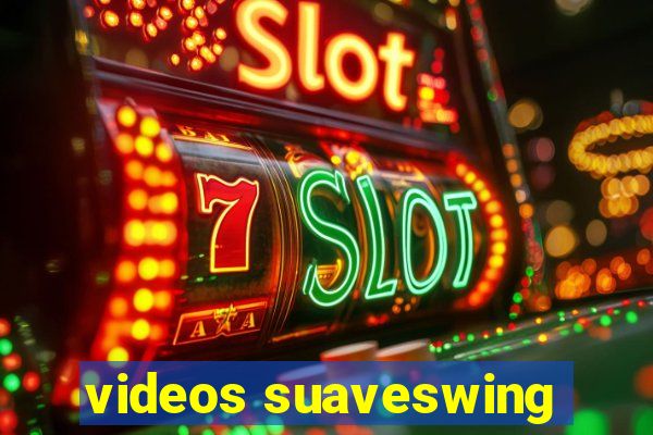 videos suaveswing